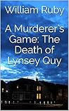 A Murderer's Game: The Death of Lynsey Quy