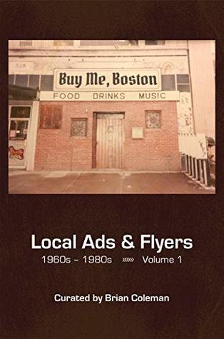 Buy Me, Boston. Local Ads & Flyers, 1960s - 1980s. Volume 1. (Perfect Paperback)