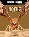 Moths (Xtreme Insects)