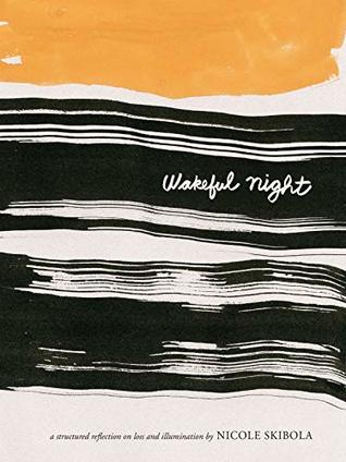 Wakeful Night: A Structured Reflection On Loss and Illumination (Paperback)