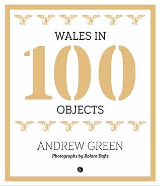 Wales in 100 Objects (Hardcover)