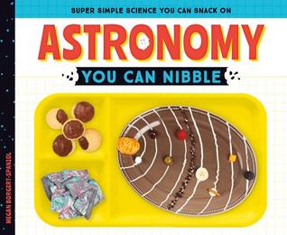 Astronomy You Can Nibble (Super Simple Science You Can Snack On)