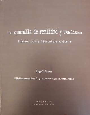La querella de realidad y realismo. Ensayos sobre literatura chilena.