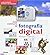 Guía completa de fotografía digital