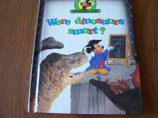 mickey wonders why: were dinosaurs smart? (Hardcover)