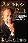 After the Fall: The Remarkable Comeback of Richard Nixon
