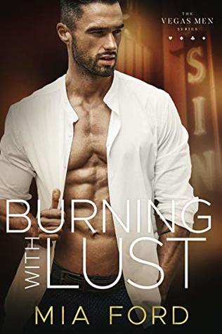 Burning with Lust (The Vegas Men Series Book 1)