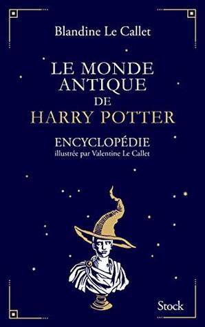 Le monde antique de Harry Potter : Encyclopédie (Kindle Edition)