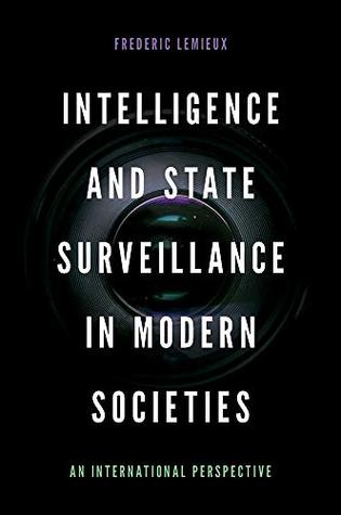 Intelligence and State Surveillance in Modern Societies: An International Perspective (Kindle Edition)