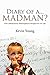 Diary of a...Madman?: One (...
