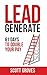 Lead Generate: 61 Days to Double Your Pay