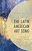 The Latin American Art Song...