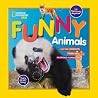 National Geographic Kids Funny Animals: Critter Comedians, Punny Pets, and Hilarious Hijinks National Geographic Kids Funny Animals: Critter Comedians, Punny Pets, and Hilarious Hijinks