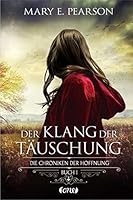 Der Klang der Täuschung (Die Chroniken der Hoffnung, #1)