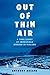 Out of Thin Air: A True Story of Impossible Murder in Iceland