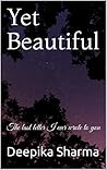 Yet Beautiful: Th...