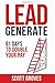 Lead Generate: 61 Days to Double Your Pay