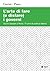 L’arte di fare (e disfare) i governi: Da De Gasperi a Renzi, 70 anni di politica italiana (Italian Edition)