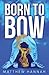 Born to Bow