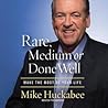 Rare, Medium or Done Well: Make the Most of Your Life
