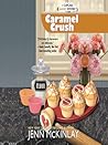 Caramel Crush (Cupcake Bakery Mystery, #9) by Jenn McKinlay