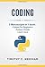 Coding: 3 Manuscripts in 1 book : - Python For Beginners - Python 3 Guide - Learn Java
