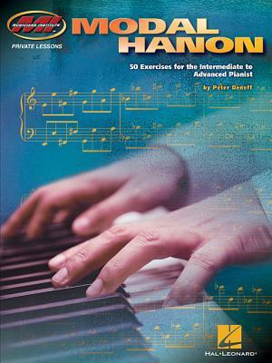 Modal Hanon: 50 Exercises for the Intermediate to Advanced Pianist by Peter Deneff | Keyboard Technique & Sheet Music Exercises Book | Non-Western ... & Musical Patterns (Private Lessons)