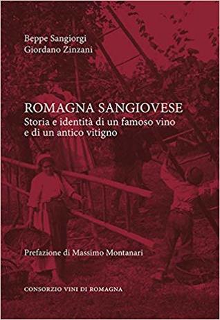Romagna Sangiovese. Storia e identità di un famoso vino e di un antico vitigno