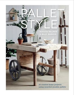 Pallet Style: 20 Creative Home Projects Using Recycled Wooden Pallets