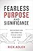 Fearless Purpose and Significance: Discovering How God Wired you to Play a Role in His Story