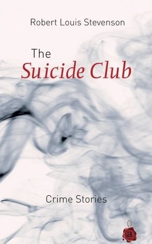 The Suicide Club. Crime Stories. Robert Louis Stevenson