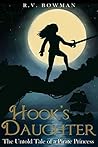 Hook's Daughter: The Untold Tale of a Pirate Princess (The Pirate Princess Chronicles Book 1) Hook's Daughter: The Untold Tale of a Pirate Princess (The Pirate Princess Chronicles Book 1)