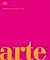 Arte: La historia visual definitiva (Spanish Edition)