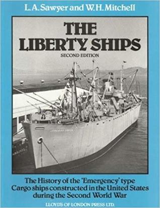 Liberty Ships: The History of the Emergency Type Cargo Ships Constructed in the United States During the Second World War (Paperback)