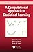 A Computational Approach to Statistical Learning (Chapman & Hall/CRC Texts in Statistical Science)