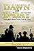 Dawn of D-Day by David Howarth