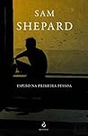 Espião na Primeira Pessoa by Sam Shepard