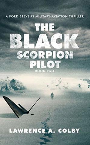 The Black Scorpion Pilot: A Ford Stevens Military-Aviation Thriller (Book 2)