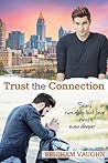 Trust the Connection by Brigham Vaughn