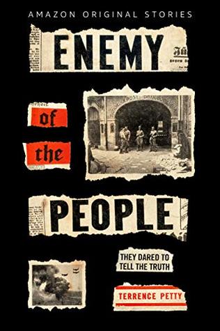 Enemy of the People: The Untold Story of the Journalists Who Opposed Hitler (Kindle Edition)