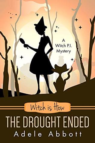 Witch is How The Drought Ended (A Witch P.I. Mystery, #29)