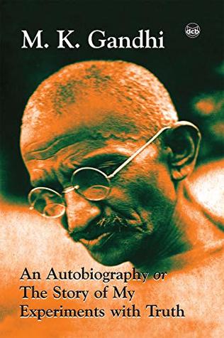 An Autobiography or The Story of My Experiments with Truth