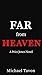 Far from Heaven