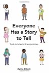 Everyone Has a Story to Tell by Zetta Elliott