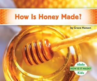 How Is Honey Made? (How Is It Made?)