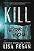 Kill For You