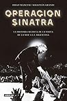 Operación Sinatra: La historia secreta de la visita de La Voz a la Argentina (Spanish Edition) Operación Sinatra: La historia secreta de la visita de La Voz a la Argentina (Spanish Edition)