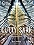 Cutty Sark: The Last of the Tea Clippers
