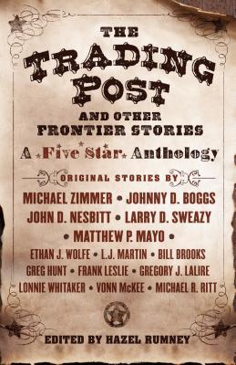 The Trading Post and Other Frontier Stories: A Five Star Anthology (Thorndike Press Large Print Western)