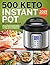 500 Keto Instant Pot Recipes Cookbook by Amy Thompson